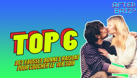 Top 6 des fausses bonnes raisons pour coucher le 1er soir